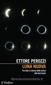 Ebook Luna nuova di Ettore Perozzi edito da Società editrice il Mulino, Spa