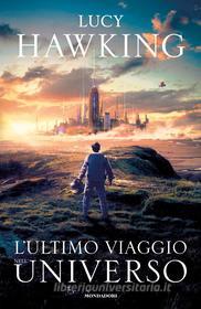 Ebook L'ultimo viaggio nell'universo di Hawking Lucy edito da Mondadori