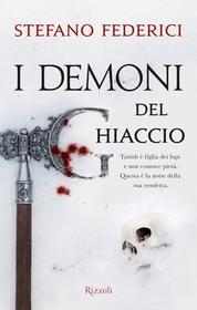 Ebook I demoni del ghiaccio di Federici Stefano edito da Rizzoli