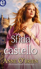 Ebook Sfida al castello (eLit) di Anne O'Brien edito da HarperCollins Italia