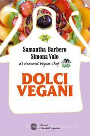 Ebook Dolci vegani di Samantha Barbero, Simona Volo edito da L'Età dell'Acquario