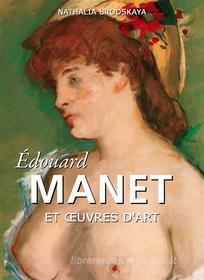 Ebook Édouard Manet et œuvres d&apos;art di Nathalia Brodskaya edito da Parkstone International