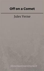 Libro Ebook Off on a Comet di Jules Verne, Jules VERNE di Steven Vey