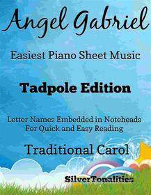 Ebook Angel Gabriel Easiest Piano Sheet Music Tadpole Edition di Silvertonalities edito da SilverTonalities