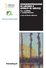 Ebook Somministrazione di lavoro e appalti di servizi. Tra conflitto e competizione di AA. VV. edito da Franco Angeli Edizioni