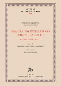 Ebook Una grande intelligenza abbraccia tutto di de Souvré Madeleine edito da Edizioni di Storia e Letteratura
