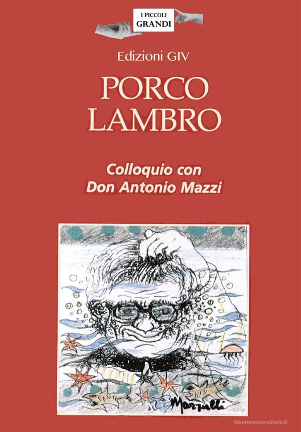 Ebook Porco Lambro di Antonio Mazzi edito da Edizioni Giv