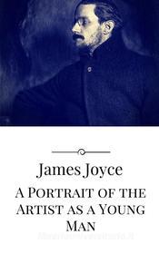 Ebook A Portrait of the Artist as a Young Man di James Joyce edito da James Joyce