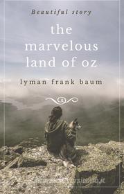 Ebook The Marvelous Land of Oz di Lyman Frank Baum edito da le lac edition