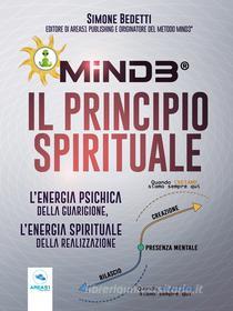 Ebook Mind3® Il Principio Spirituale di Simone Bedetti edito da Area51 Publishing