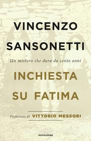 Ebook Inchiesta su Fatima di Sansonetti Vincenzo edito da Mondadori