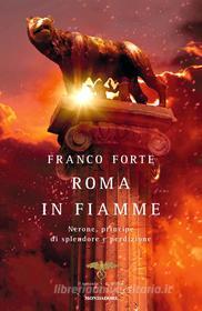 Ebook Roma in fiamme di Forte Franco edito da Mondadori