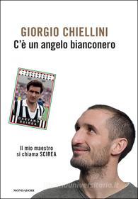 Ebook C'è un angelo bianconero di Chiellini Giorgio edito da Mondadori