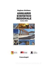 Ebook Annuario Statistico Regionale. Sicilia 2008 di Regione Siciliana edito da Franco Angeli Edizioni