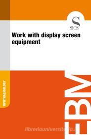 Ebook Work with Display Screen Equipment di Sics Editore edito da SICS