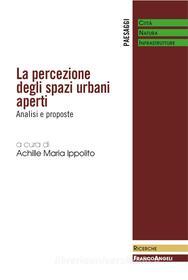Ebook La percezione degli spazi urbani aperti. di AA. VV. edito da Franco Angeli Edizioni