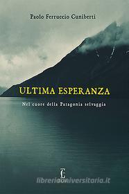 Ebook Ultima Esperanza di Cuniberti Paolo Ferruccio edito da Edicola Edizioni