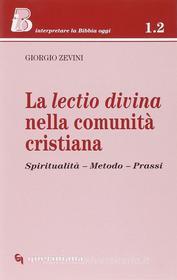 Ebook La lectio divina nella comunità cristiana. Spiritualità, metodo, prassi di Zevini Giorgio edito da Editrice Queriniana