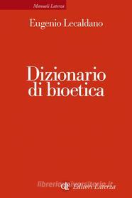 Ebook Dizionario di bioetica di Eugenio Lecaldano edito da Editori Laterza