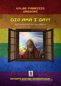 Ebook Dio ama i gay? di Kolbe Fabrizio Gregori edito da Cavinato Editore