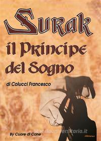 Ebook Surak il principe del sogno di Francesco Colucci edito da Youcanprint