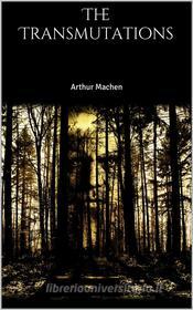 Ebook The Transmutations di Arthur Machen edito da Skyline