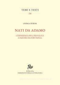 Ebook Nati da Adamo di Di Biase Andrea edito da Edizioni di Storia e Letteratura