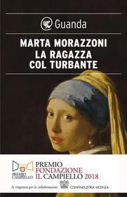 Ebook La Ragazza col turbante di Marta Morazzoni edito da Guanda