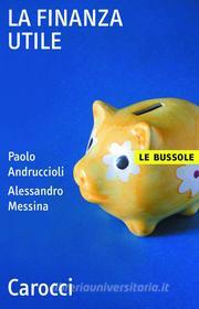 Ebook La finanza utile di Paolo Andruccioli, Alessandro Messina edito da Carocci editore S.p.A.
