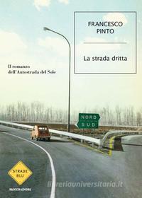 Ebook La strada dritta di Pinto Francesco edito da Mondadori