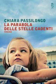 Ebook La parabola delle stelle cadenti di Passilongo Chiara edito da Mondadori
