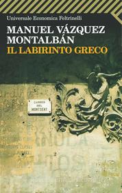 Ebook Il labirinto greco di Manuel Vázquez Montalbán edito da Feltrinelli Editore