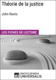 Ebook Théorie de la justice de John Rawls di Encyclopaedia Universalis edito da Encyclopaedia Universalis