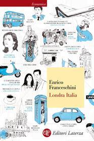 Ebook Londra Italia di Enrico Franceschini edito da Editori Laterza