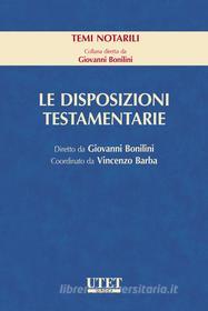 Ebook Le disposizioni testamentarie di Giovanni Bonilini (diretto da), Vincenzo Barba (coordinato da) edito da Utet Giuridica