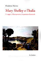 Ebook Mary Shelley e l'Italia di Elisabetta Marino edito da Le Lettere