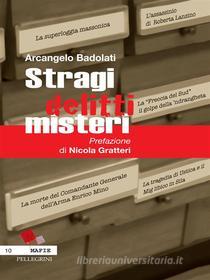 Ebook Stragi, delitti, misteri. di Arcangelo Badolati edito da Luigi Pellegrini Editore