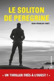 Ebook Le Soliton de Peregrine di Jean-François Huet edito da Publishroom