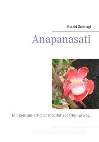 Ebook Anapanasati di Gerald Schinagl edito da Books on Demand