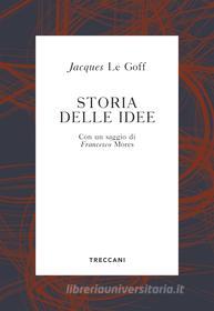 Ebook Storia delle idee di Le Goff Jacques edito da Treccani