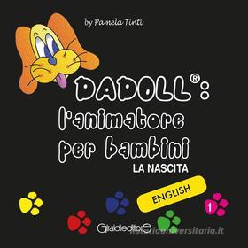 Ebook DADOLL: l'animatore per bambini. La nascita. Vol 1 Versione in Inglese di Pamela Tinti edito da Giraldi Editore