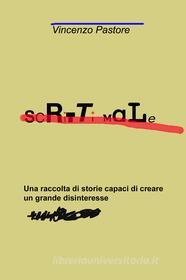 Ebook Scritti male di Vincenzo Pastore edito da ilmiolibro self publishing