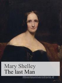 Ebook The last Man di Mary Shelley edito da Books on Demand
