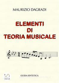 Ebook Elementi di Teoria Musicale di Maurizio Dagradi edito da Maurizio Dagradi