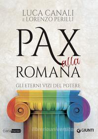 Ebook Pax alla romana di Canali Luca, Perilli Lorenzo edito da Giunti