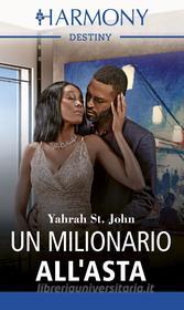 Ebook Un milionario all'asta di Yahrah St. John edito da HarperCollins Italia