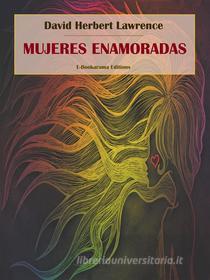 Ebook Mujeres enamoradas di David Herbert Lawrence edito da E-BOOKARAMA
