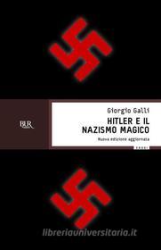 Ebook Hitler e il nazismo magico di Galli Giorgio edito da BUR