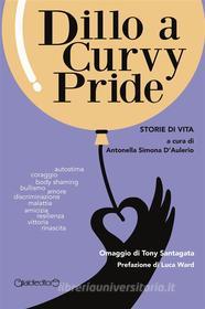 Ebook Dillo a Curvy Pride di Antonella Simona D&apos;Aulerio edito da Giraldi Editore
