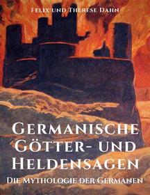Ebook Germanische Götter- und Heldensagen di Felix Dahn, Therese Dahn edito da Books on Demand